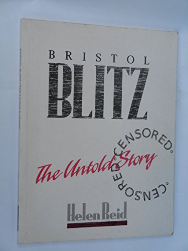 Bristol Blitz: the Untold Story (9780948265822) by Reid, H.