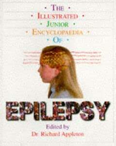 Imagen de archivo de Illustrated Junior Encyclopaedia of Epilepsy a la venta por Better World Books Ltd