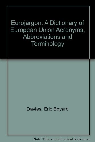 Beispielbild fr Eurojargon : A Dictionary of European Union Acronyms, Abbreviations and Terminology zum Verkauf von Better World Books
