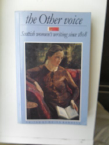 Stock image for The Other Voice: Scottish Women's Writing Since 1808 (Fiction series) for sale by WorldofBooks