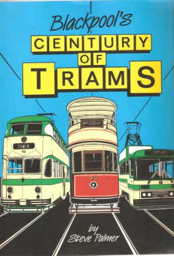Blackpool's century of trams (9780948284014) by Palmer, Steve
