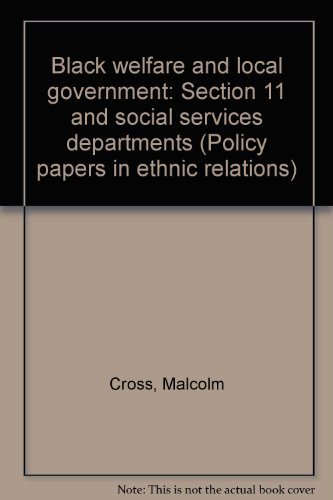 9780948303364: Black welfare and local government: Section 11 and social services departments (Policy papers in ethnic relations)