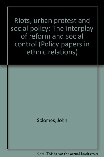 Stock image for Riots, urban protest, and social policy: The interplay of reform and social control (Policy paper in ethnic relations) for sale by Phatpocket Limited