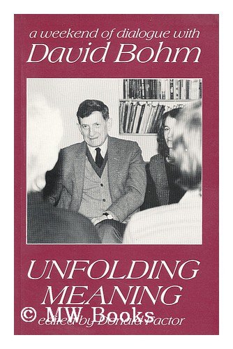 9780948325007: Unfolding meaning: A weekend of dialogue with David Bohm
