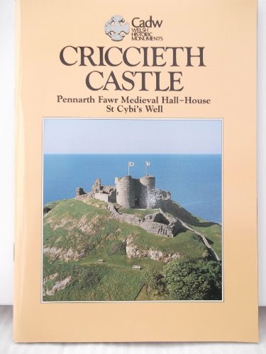 Stock image for Cadw Guidebook: Criccieth Castle: (Including Pennarth Fawr Medieval Hall-House, St Cybi's Well) (Cadw Guidebook) for sale by GF Books, Inc.