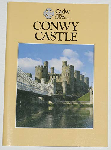 Stock image for Conwy Castle: (Including Conwy Town Wall) (Cadw Guidebook) for sale by GF Books, Inc.