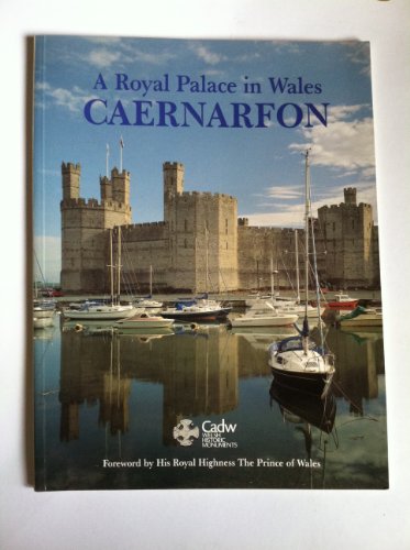 Beispielbild fr Caernarfon: A Royal Palace in Wales (CADW Guidebooks) zum Verkauf von WorldofBooks