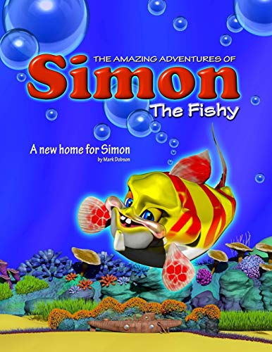 Beispielbild fr The Amazing Adventures of Simon the Fishy: A New Home for Simon: Volume 1 zum Verkauf von WorldofBooks