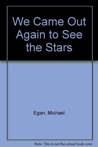 We Came Out Again to See the Stars (9780948339066) by Michael Egan