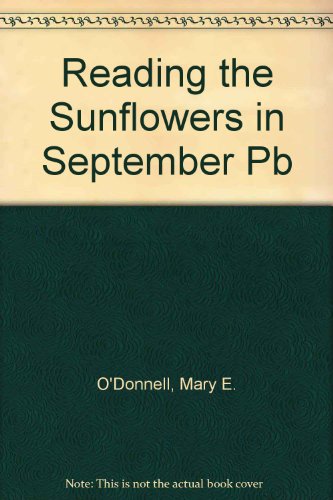 Beispielbild fr Reading the Sunflowers in September zum Verkauf von Kennys Bookshop and Art Galleries Ltd.