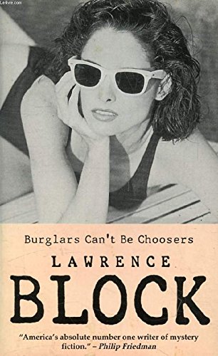 Stock image for Burglars Can't Be Choosers (Bernie Rhodenbarr Mystery) for sale by WorldofBooks