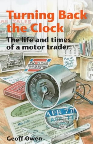 Beispielbild fr Turning Back the Clock: The Life and Times of a Motor Trader zum Verkauf von Reuseabook