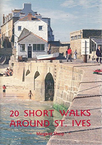 20 Short Walks Around St Ives (9780948385124) by Sharp, Margaret