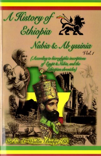 Imagen de archivo de A History of Ethiopia Nubia & Abyssinia, Vol. 1 (My Life and Ethiopia's Progress) a la venta por SecondSale