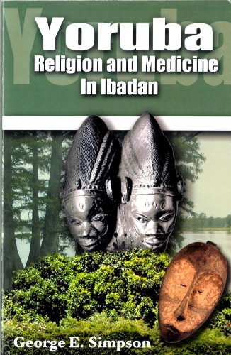 Yoruba Religion & Medicine in Ibadan (9780948390586) by Simpson, George E.