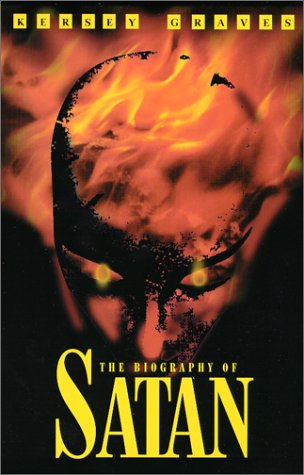 Beispielbild fr The Biography of Satan zum Verkauf von Half Price Books Inc.