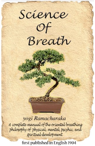 Stock image for Science of Breath: A Complete Manual of the Oriental Breathing Philosophy of Physical, Mental, Pyschic, and Spiritual Development for sale by ThriftBooks-Atlanta