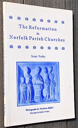 Stock image for The Reformation in Norfolk Parish Churches for sale by Westwood Books