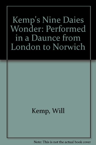 Beispielbild fr Kemp's Nine Daies Wonder: Performed in a Daunce from London to Norwich zum Verkauf von AwesomeBooks