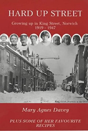 Stock image for Hard Up Street: Growing Up in King Street, Norwich 1919-1947 for sale by WorldofBooks