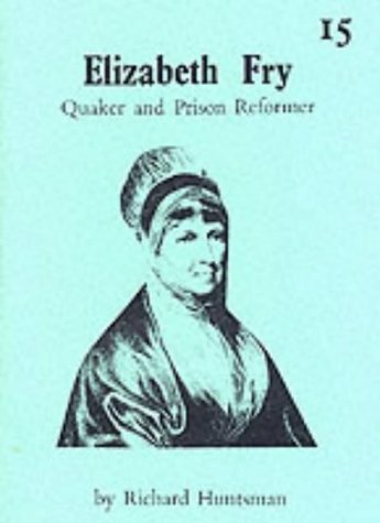 9780948400728: Elizabeth Fry - Quaker and Prison Reformer