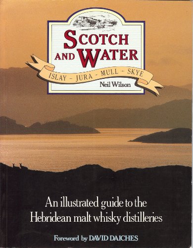 Beispielbild fr Scotch and water: Islay, Jura, Mull, Skye zum Verkauf von Wonder Book