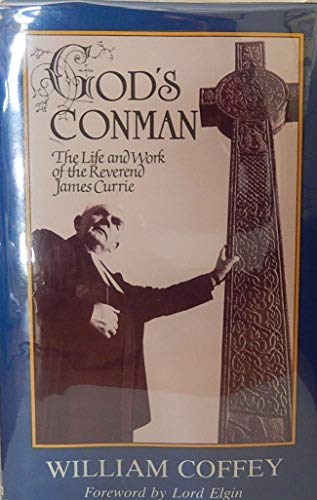 Imagen de archivo de God's Conman: Life and Work of the Reverend James Currie a la venta por WorldofBooks