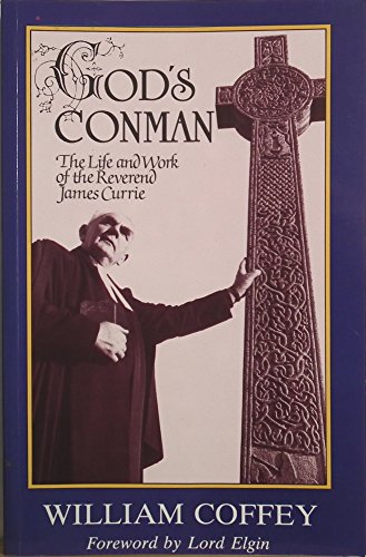 Beispielbild fr God's Conman: Life and Work of the Reverend James Currie zum Verkauf von AwesomeBooks
