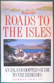 Stock image for Roads to the Isles: An Essential Island Hoppers Guide to the Hebrides for sale by Reuseabook