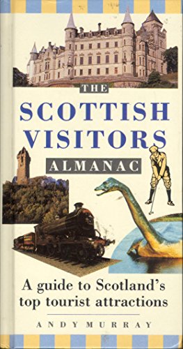 Beispielbild fr Scottish Visitors Almanac : A Guide to Scotland's Top Tourist Attractions zum Verkauf von Better World Books