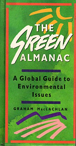 Beispielbild fr The Green Almanac: Global Guide to Environmental Issues zum Verkauf von Reuseabook