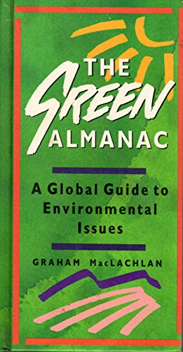 Imagen de archivo de The Green Almanac: Global Guide to Environmental Issues a la venta por Reuseabook