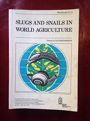 SLUGS AND SNAILS IN WORLD AGRICULTURE