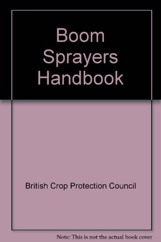 Boom Sprayers Handbook (9780948404504) by British Crop Protection Council; Agricultural Training Board