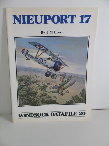 NIEUPORT 17, and Its Near Relatives - WINDSOCK DATAFILE 20.