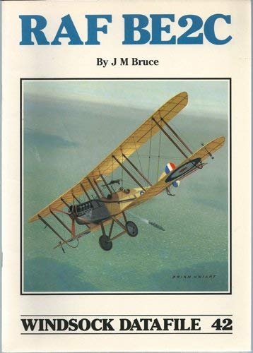 Royal Air Force BE 2C (Windsock Datafile) (9780948414527) by J.M. Bruce