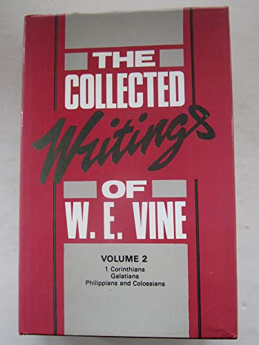 Beispielbild fr The Collected Writings of W. E. Vine, volume 2. 1 Corinthians, Galatians, Philippians and Colossians zum Verkauf von ThriftBooks-Dallas