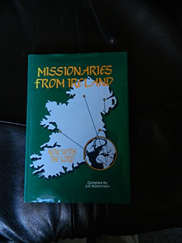 Stock image for Missionaries from Ireland Now with the Lord for sale by 4 THE WORLD RESOURCE DISTRIBUTORS