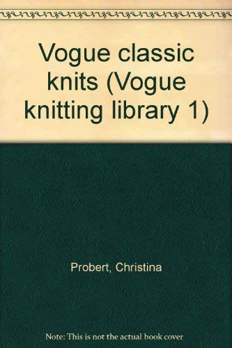 Stock image for Vogue classic knits (Vogue knitting library 1) for sale by MusicMagpie