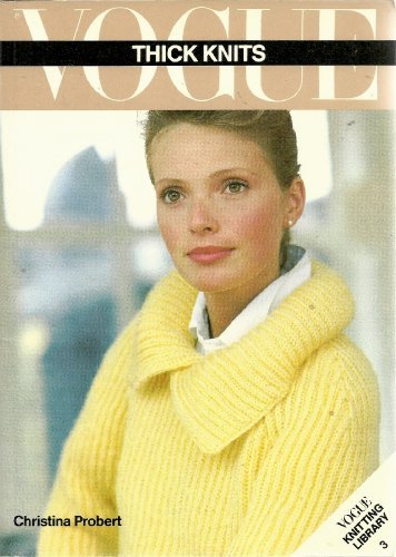 Stock image for Vogue Thick Knits (Vogue Knitting Library) for sale by ThriftBooks-Dallas