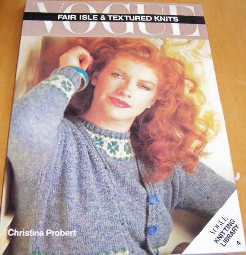 Stock image for Vogue" Fair Isle and Textured Knits for sale by WorldofBooks