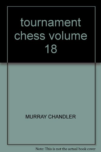 Stock image for Tournament Chess Volume 18 for sale by Chequamegon Books