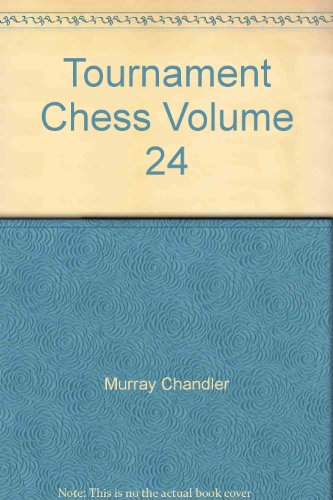 Stock image for Tournament Chess Volume 24 1987 for sale by WTP Books