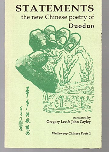 Stock image for Statements: The New Chinese Poetry of Duoduo (Wellsweep Chinese Poets) (Volume 2) for sale by Anybook.com