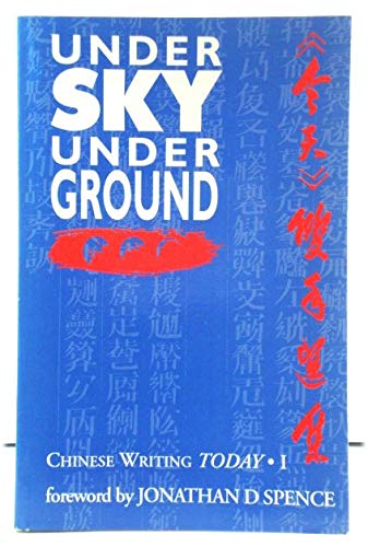 Stock image for Under-Sky, Underground : Chinese Writing Today for sale by Better World Books