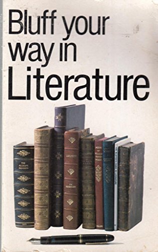 Stock image for Bluff Your Way in Literature (Bluffer Guides) for sale by Reuseabook