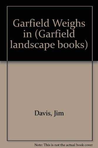 Stock image for Garfield Weighs in (Garfield landscape books) for sale by Reuseabook