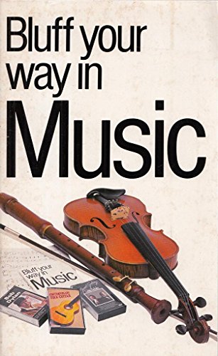 Stock image for Bluff Your Way in Music for sale by SecondSale