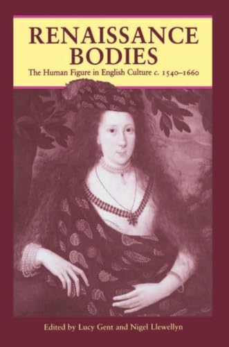 Stock image for Renaissance Bodies: the Human Figure in English Culture C.1540-1660 (Picturing History) for sale by Reuseabook