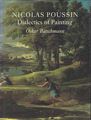 Nicolas Poussin: Dialectics of Painting (9780948462108) by BÃ¤tschmann, Oskar
